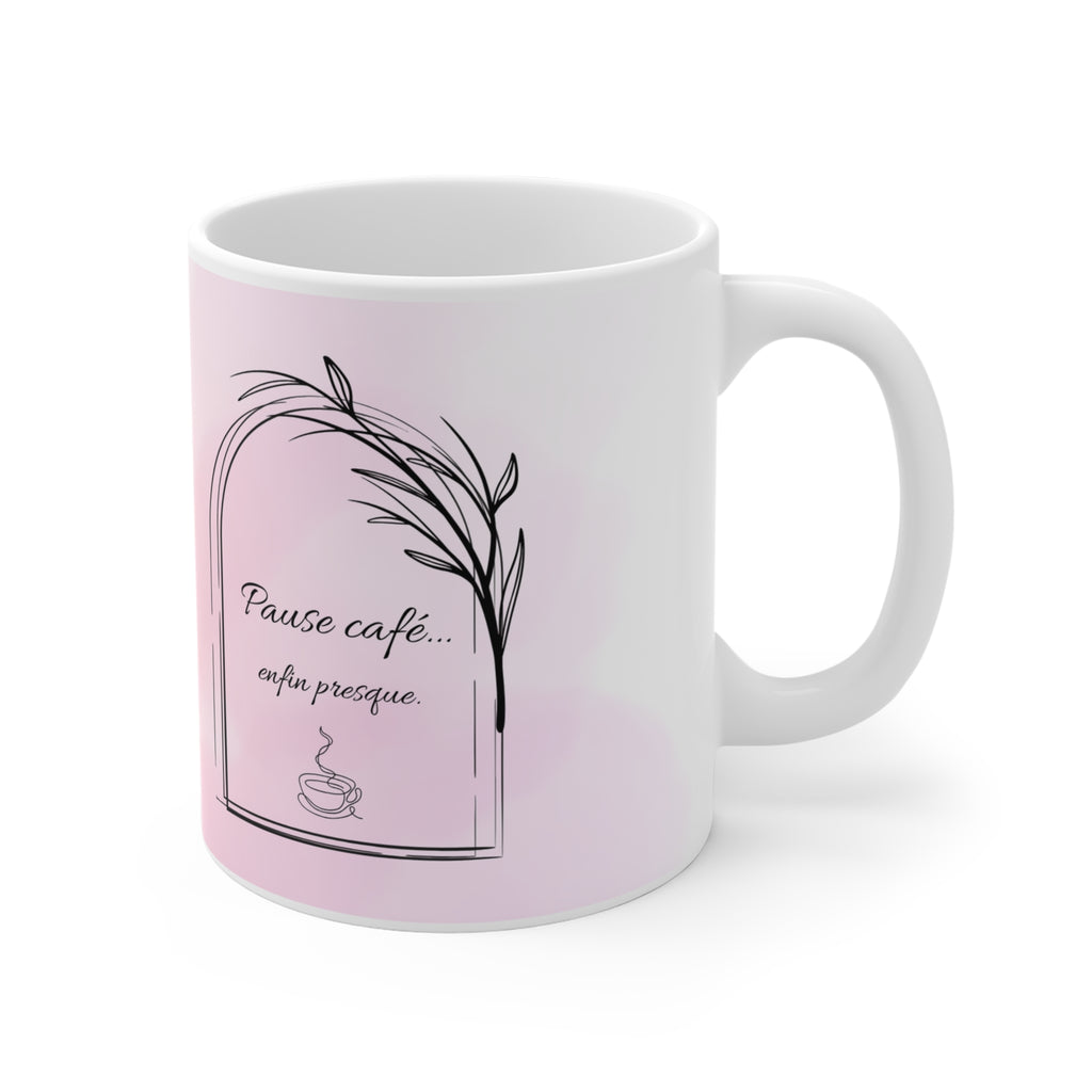 Tasse à café 11 oz / 15 oz  - en aquarelle rose « Pause café... enfin presque »
