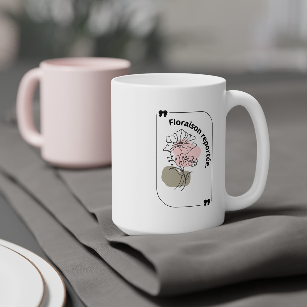 Tasse en céramique avec citation florale - 11oz | 15oz - Cadeau parfait pour les amoureux des plantes et les occasions festives